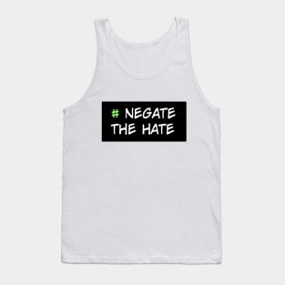 Negate the Hate Tank Top